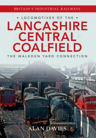 Könyv Locomotives of the Lancashire Central Coalfield Alan Davies