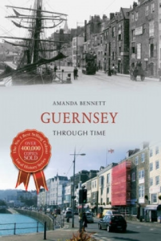 Carte Guernsey Through Time Amanda Bennett