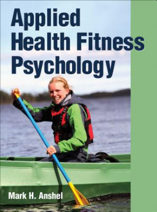 Könyv Applied Health Fitness Psychology Mark Anshel