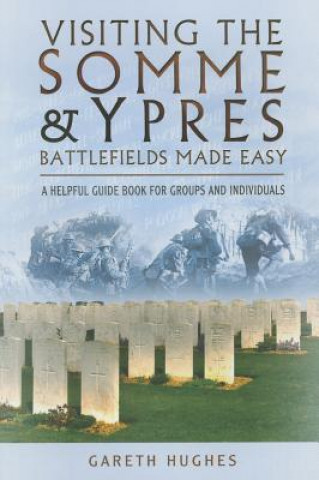 Książka Visiting the Somme and Ypres Battlefields Made Easy Gareth Hughes