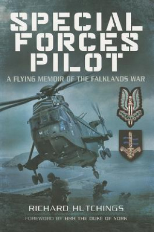 Книга Special Forces Pilot: A Flying Memoir of the Falkland War Colonel Richard Hutchings DSC