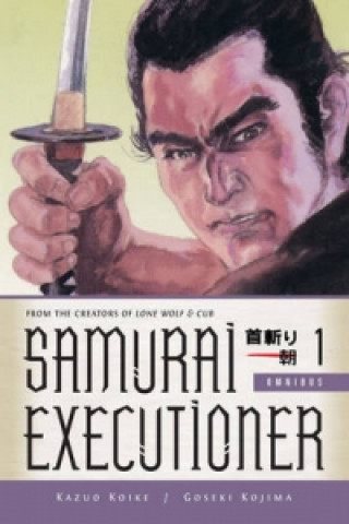 Carte Samurai Executioner Omnibus Volume 1 Kazuo Koike & Goseki Kojima