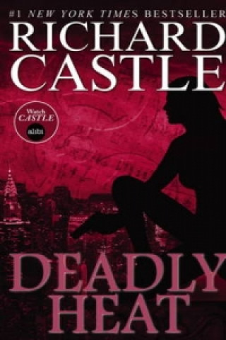 Kniha Nikki Heat Book Five - Deadly Heat: (Castle) Richard Castle