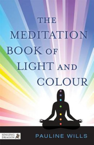 Kniha Meditation Book of Light and Colour Pauline Wills