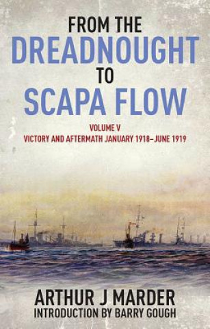 Könyv From the Dreadnought to Scapa Flow: Vol V: Victory and Aftermath January 1918uJune 1919 Arthur Marder