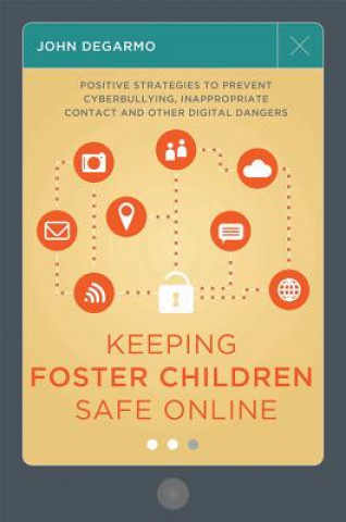Carte Keeping Foster Children Safe Online John DeGarmo