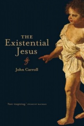 Książka Existential Jesus Carroll John