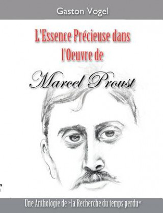 Carte L'essence Precieuse dans l'Oeuvre de Marcel Proust Gaston Vogel