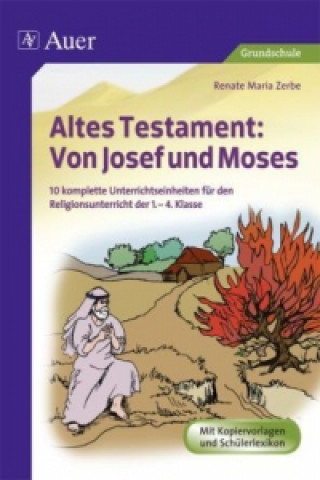 Kniha Altes Testament: Von Josef und Mose Renate M. Zerbe