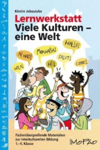 Kniha Lernwerkstatt: Viele Kulturen - eine Welt Kirstin Jebautzke