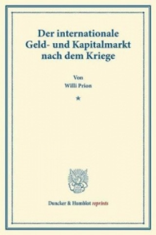 Livre Der internationale Geld- und Kapitalmarkt nach dem Kriege. Willi Prion