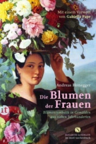 Könyv Die Blumen der Frauen Andreas Honegger