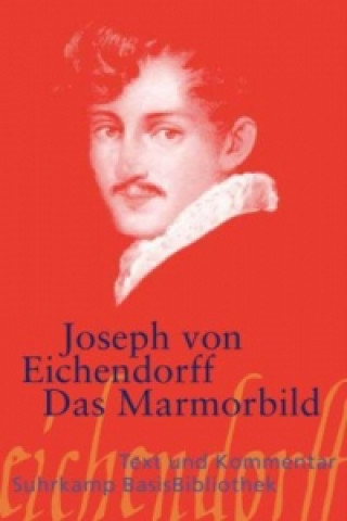 Kniha Das Marmorbild Joseph Frhr. von Eichendorff