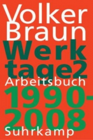 Kniha Werktage - Arbeitsbuch 1990-2008 Volker Braun