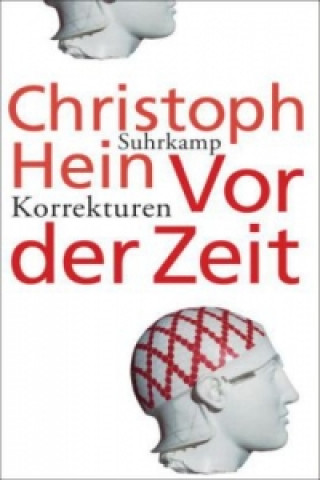 Kniha Vor der Zeit. Korrekturen Christoph Hein