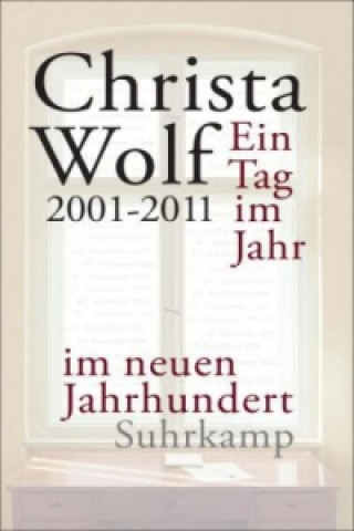 Könyv Ein Tag im Jahr im neuen Jahrhundert Christa Wolf