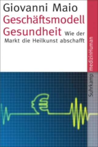 Buch Geschäftsmodell Gesundheit Giovanni Maio