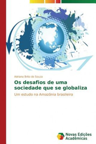 Kniha Os desafios de uma sociedade que se globaliza Adriana Brito de Souza