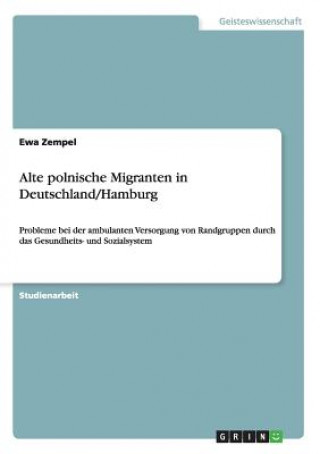 Carte Alte polnische Migranten in Deutschland/Hamburg Ewa Zempel