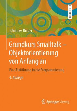 Knjiga Grundkurs SmallTalk - Objektorientierung Von Anfang an Johannes Brauer