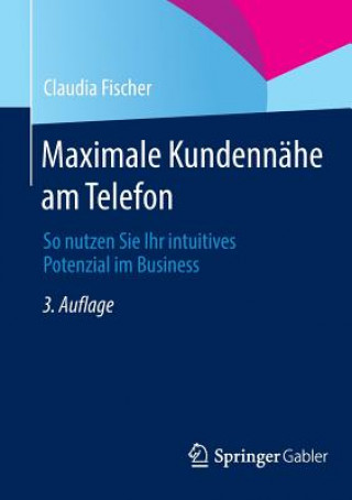 Knjiga Maximale Kundennahe am Telefon Claudia Fischer