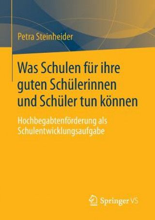 Kniha Was Schulen Fur Ihre Guten Schulerinnen Und Schuler Tun Koennen Petra Steinheider