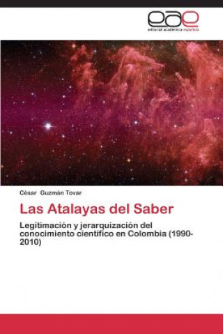 Книга Atalayas del Saber César Guzmán Tovar