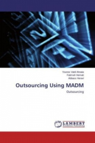 Knjiga Outsourcing Using MADM Younos Vakil Alroaia