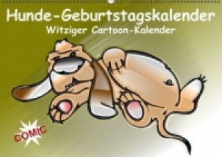 Calendar / Agendă Hunde-Geburtstagskalender / Witziger Cartoon-Kalender (Wandkalender immerwährend DIN A2 quer) Elisabeth Stanzer