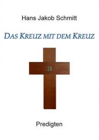 Kniha Kreuz mit dem Kreuz Hans Jakob Schmitt