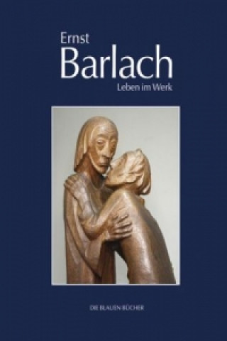 Kniha Ernst Barlach - Leben im Werk Naomi Jackson Groves