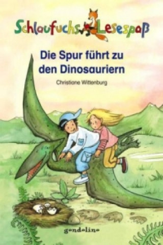 Kniha Schlaufuchs Lesespaß: Die Spur führt zu den Dinosauriern Christiane Wittenburg