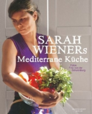 Kniha Sarah Wieners Mediterrane Küche Sarah Wiener