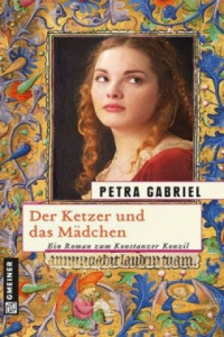 Carte Der Ketzer und das Mädchen Petra Gabriel
