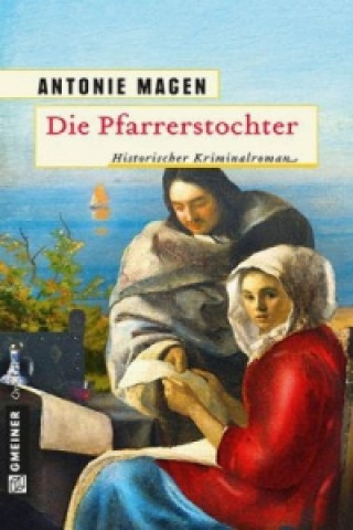 Livre Die Pfarrerstochter Antonie Magen