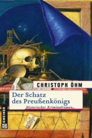 Könyv Der Schatz des Preußenkönigs Christoph Öhm
