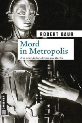 Kniha Mord in Metropolis Robert Baur