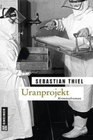 Knjiga Uranprojekt Sebastian Thiel