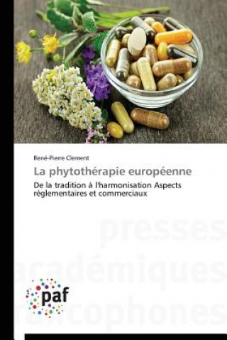 Книга La Phytotherapie Europeenne René-Pierre Clement