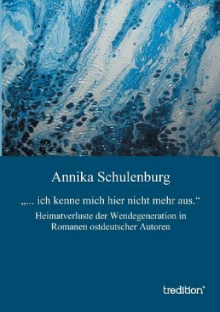 Kniha "... ich kenne mich hier nicht mehr aus." Annika Schulenburg