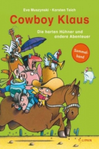 Kniha Cowboy Klaus - Die harten Hühner und andere Abenteuer Eva Muszynski