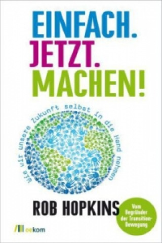 Könyv Einfach. Jetzt. Machen! Rob Hopkins