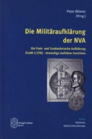 Kniha Die Militäraufklärung der NVA Peter Blümer