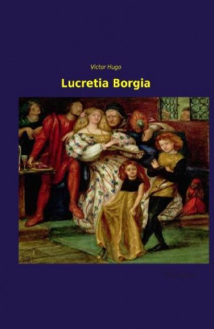 Kniha Lucretia Borgia Victor Hugo