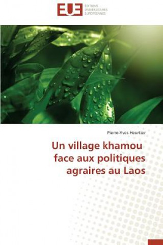 Knjiga Village Khamou Face Aux Politiques Agraires Au Laos Pierre-Yves Heurtier