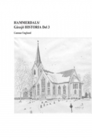 Könyv Hammerdals/Gåxsjö Historia Del 3 Gunnar Englund
