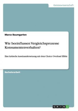 Kniha Wie beeinflussen Vergleichsprozesse Konsumentenverhalten? Marco Baumgarten