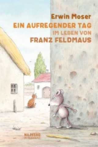 Könyv Ein aufregender Tag im Leben von Franz Feldmaus Erwin Moser