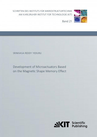 Carte Development of Microactuators Based on the Magnetic Shape Memory Effect Srinivasa Reddy Yeduru