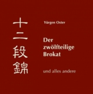 Livre Der zwölfteilige Brokat und alles andere Yürgen Oster